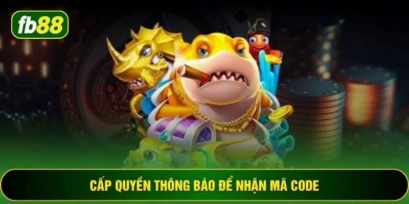 Cấp quyền thông báo để nhận mã code