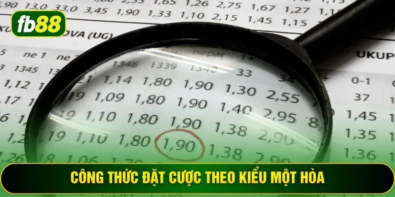 Công thức đặt cược theo kiểu một hòa
