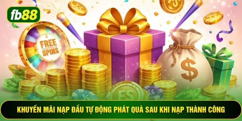 Khuyến mãi nạp đầu tự động phát quà sau khi nạp thành công