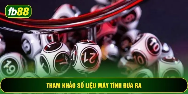 Tham khảo số liệu máy tính đưa ra