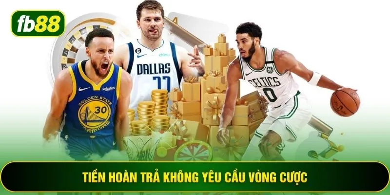 Tiền hoàn trả không yêu cầu vòng cược
